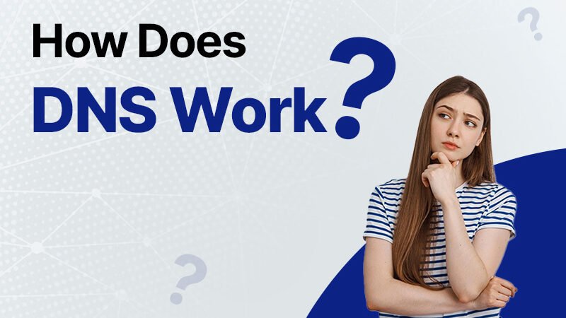 What is Domain Name System and How Does DNS work?